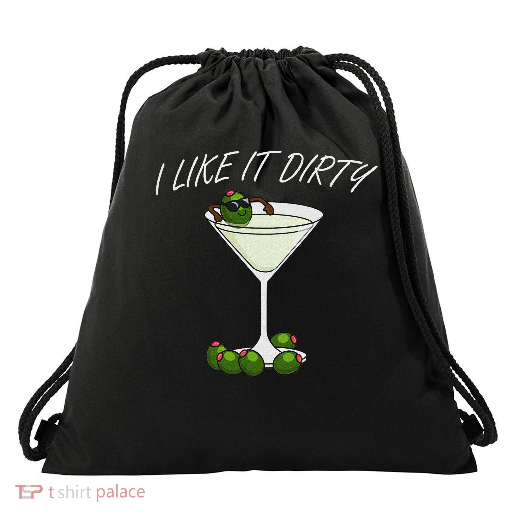 I Like It Dirty Martini Lover Cocktail Drink Olive Martini Drawstring Bag