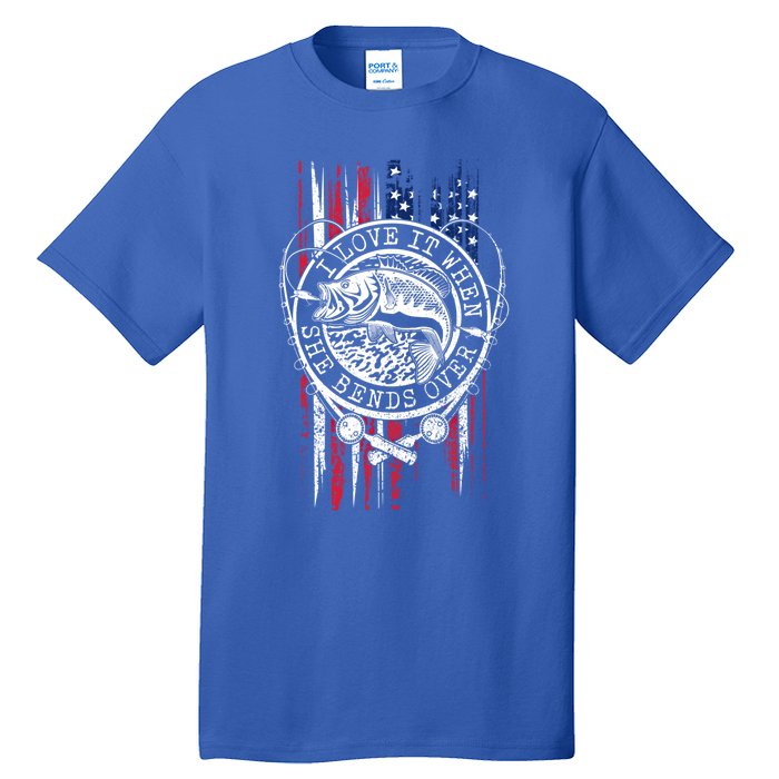 I Love It When She Bends Over Funny Fishing Usa Flag Gift Tall T-Shirt