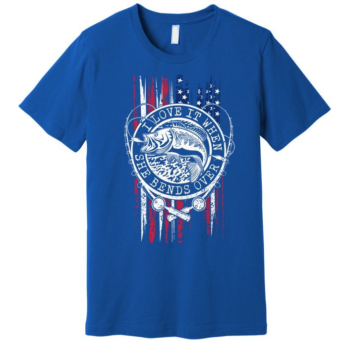 I Love It When She Bends Over Funny Fishing Usa Flag Gift Premium T-Shirt