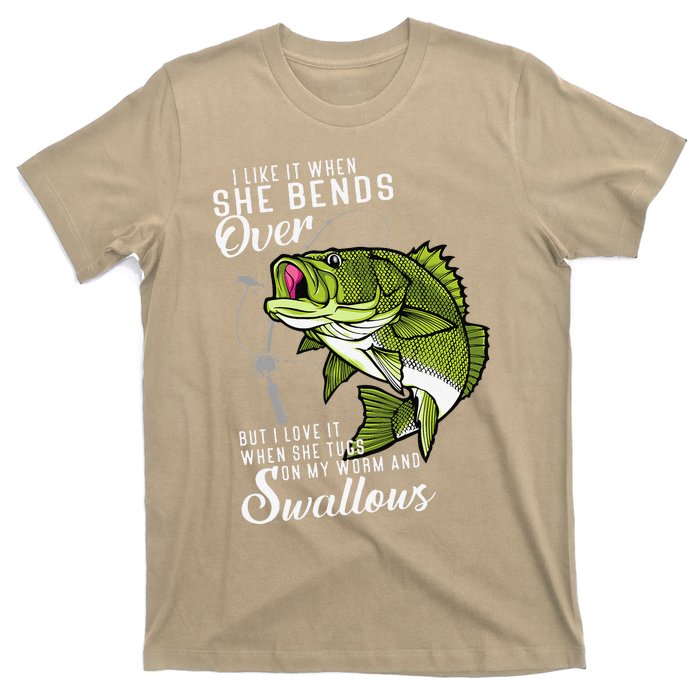 I Like It When She Bends Over Funny Fishing Father's Day T-Shirt