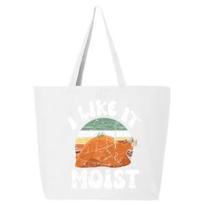 I Like It Moist Funny Thanksgiving Costume Turkey Leg Day Cute Gift 25L Jumbo Tote