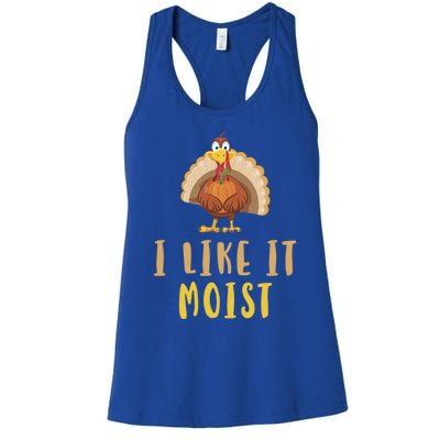 I Like It Moist Turkey Thanksgiving Funny Gift Women's Racerback Tank