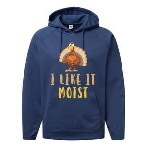 I Like It Moist Turkey Thanksgiving Funny Gift Performance Fleece Hoodie