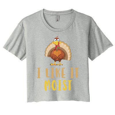 I Like It Moist Turkey Thanksgiving Funny Gift Women's Crop Top Tee