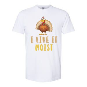 I Like It Moist Turkey Thanksgiving Funny Gift Softstyle CVC T-Shirt