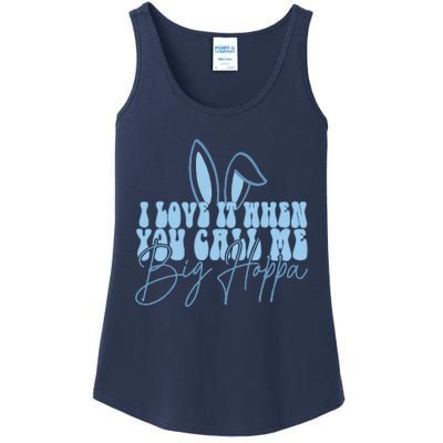 I Love It When You Call Me Big Hoppa Bunny Ear Easter Day Ladies Essential Tank