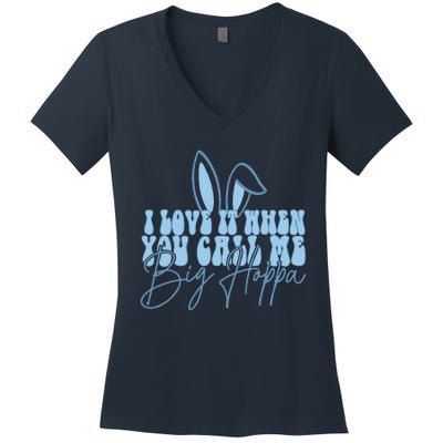 I Love It When You Call Me Big Hoppa Bunny Ear Easter Day Women's V-Neck T-Shirt