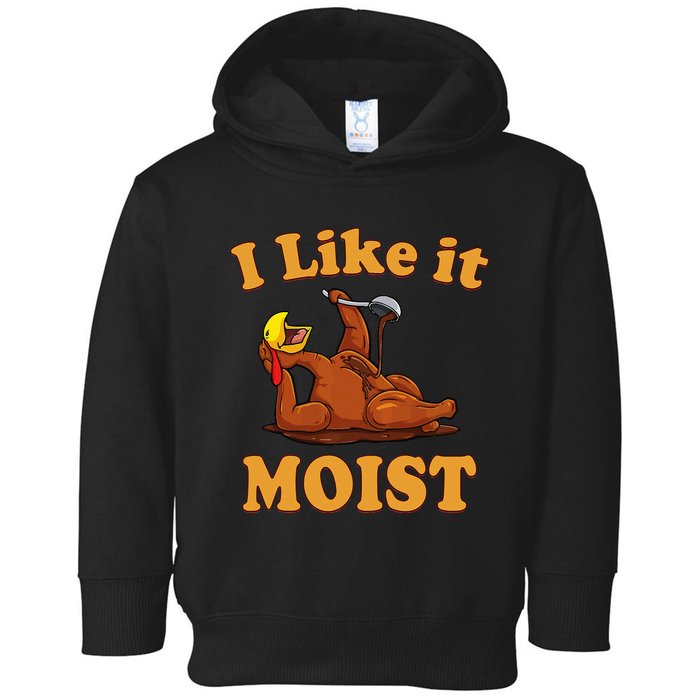 I Like It Moist Funny Thanksgiving Foods Family Group Set Toddler Hoodie