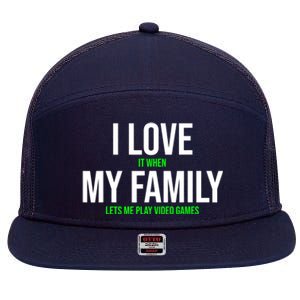 I Love It When My Family Lets Me Play Video Games Funny 7 Panel Mesh Trucker Snapback Hat