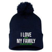 I Love It When My Family Lets Me Play Video Games Funny Pom Pom 12in Knit Beanie