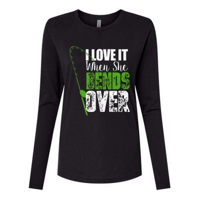 I Love It When She Bends Over Funny Fishing Gift Womens Cotton Relaxed Long Sleeve T-Shirt