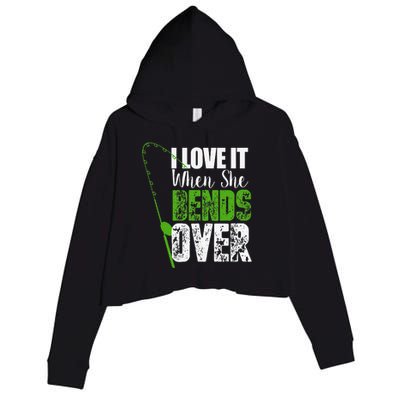 I Love It When She Bends Over Funny Fishing Gift Crop Fleece Hoodie