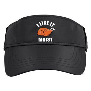 I Like It Moist Funny Thanksgiving Cool Gift Adult Drive Performance Visor