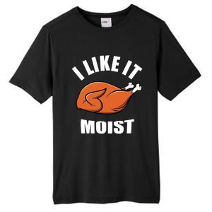 I Like It Moist Funny Thanksgiving Cool Gift Tall Fusion ChromaSoft Performance T-Shirt