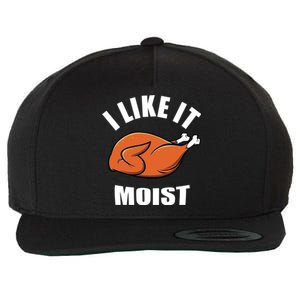 I Like It Moist Funny Thanksgiving Cool Gift Wool Snapback Cap