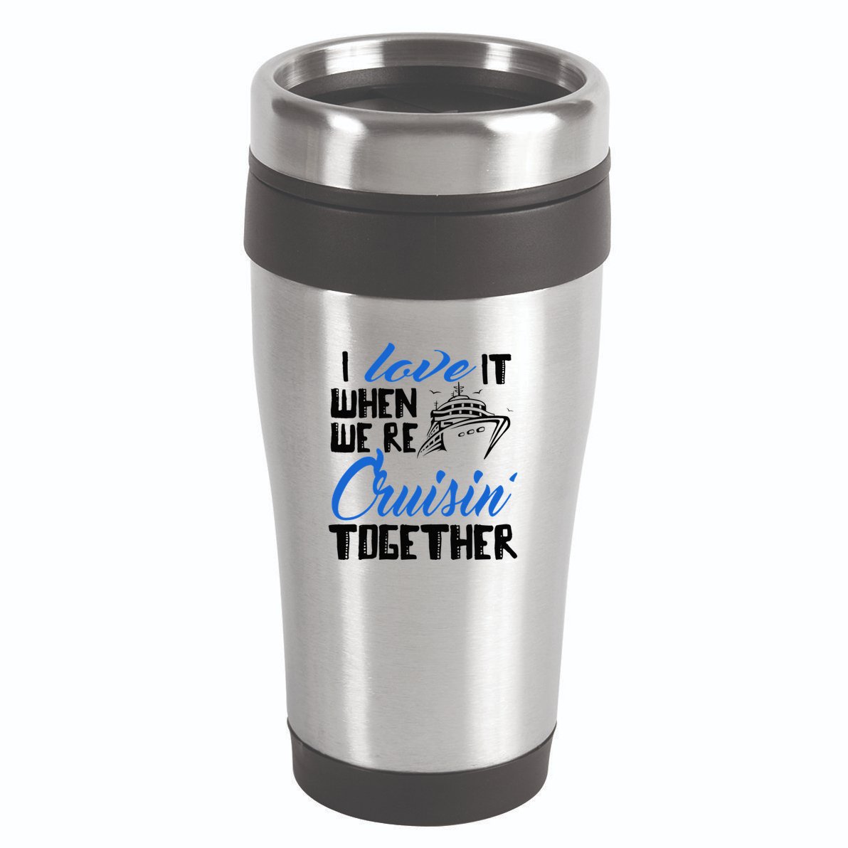 I Love It When We're Cruisin' Together Family Trip Cruise 16oz Travel Tumbler