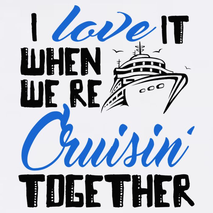 I Love It When We're Cruisin' Together Family Trip Cruise Cool Comfort Performance Bucket Hat