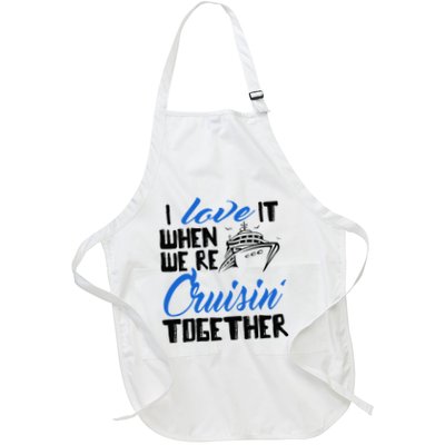 I Love It When We're Cruisin' Together Family Trip Cruise Apron