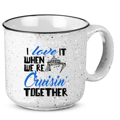 I Love It When We're Cruisin' Together Family Trip Cruise 15oz Campfire Ceramic Mug