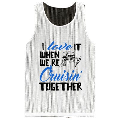 I Love It When We're Cruisin' Together Family Trip Cruise Mesh Reversible Basketball Jersey Tank