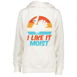 I Like It Moist Turkey Funny Thanksgiving Adult Gift Womens Funnel Neck Pullover Hood