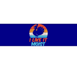 I Like It Moist Turkey Funny Thanksgiving Adult Gift Bumper Sticker