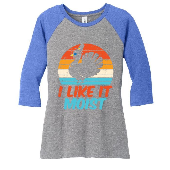 I Like It Moist Turkey Funny Thanksgiving Adult Gift Women's Tri-Blend 3/4-Sleeve Raglan Shirt