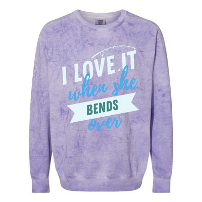 I Love It When She Bends Over Fishing Colorblast Crewneck Sweatshirt