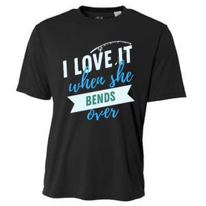 I Love It When She Bends Over Fishing Cooling Performance Crew T-Shirt