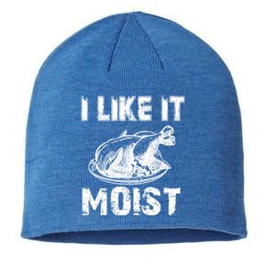 I Like It Moist Funny Turkey Funny Gift Sustainable Beanie