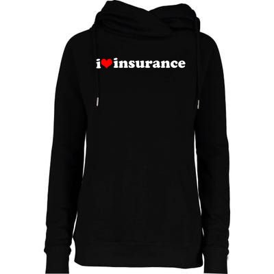 I Love Insurance Womens Funnel Neck Pullover Hood