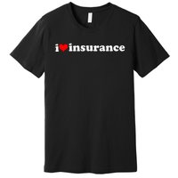 I Love Insurance Premium T-Shirt