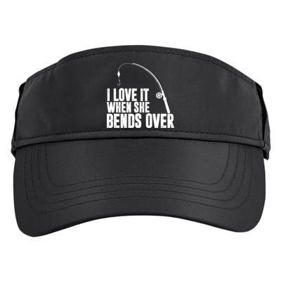 I Love It When She Bends Over Funny Fishing Adult Drive Performance Visor