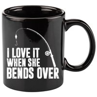 I Love It When She Bends Over Funny Fishing 11oz C Handle Ceramic Mug