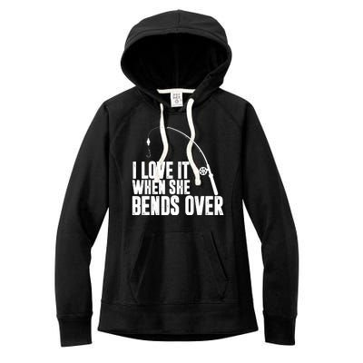 I Love It When She Bends Over Funny Fishing Women's Fleece Hoodie