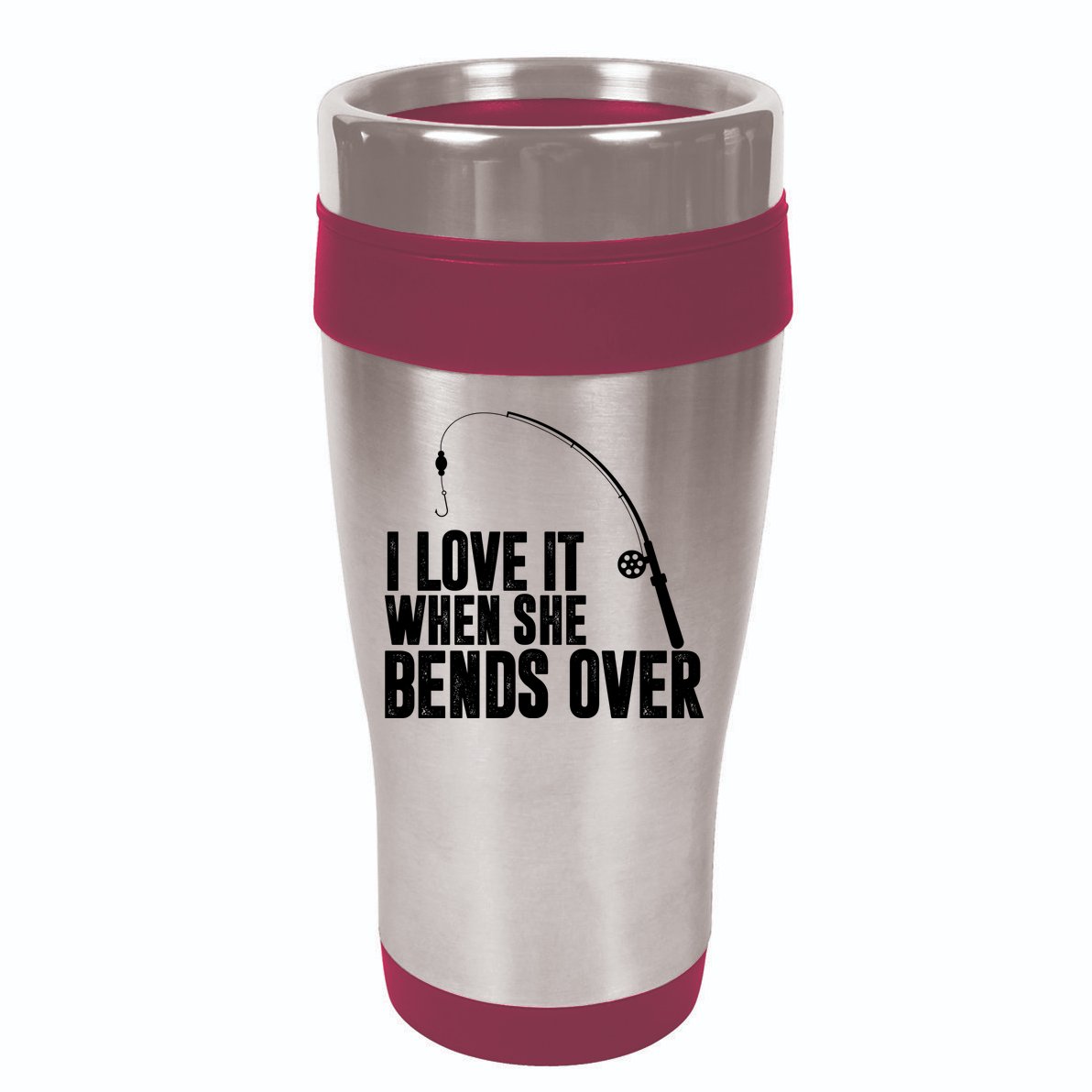 I Love It When She Bends Over Funny Fishing 16oz Travel Tumbler