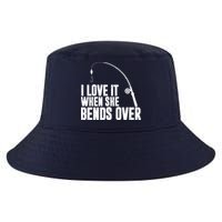 I Love It When She Bends Over Funny Fishing Cool Comfort Performance Bucket Hat