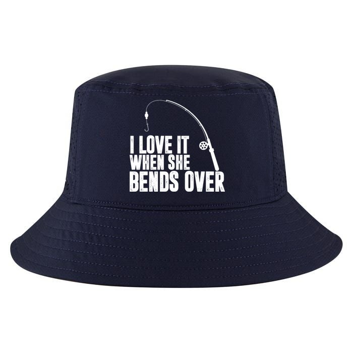 I Love It When She Bends Over Funny Fishing Cool Comfort Performance Bucket Hat
