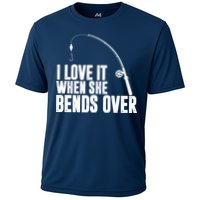 I Love It When She Bends Over Funny Fishing Cooling Performance Crew T-Shirt