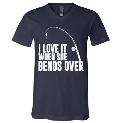 I Love It When She Bends Over Funny Fishing V-Neck T-Shirt