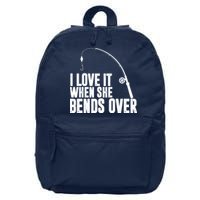 I Love It When She Bends Over Funny Fishing 16 in Basic Backpack