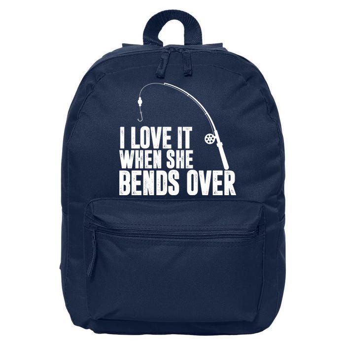 I Love It When She Bends Over Funny Fishing 16 in Basic Backpack