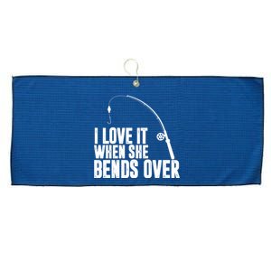 I Love It When She Bends Over Funny Fishing Large Microfiber Waffle Golf Towel