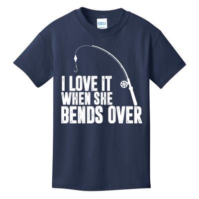 I Love It When She Bends Over Funny Fishing Kids T-Shirt
