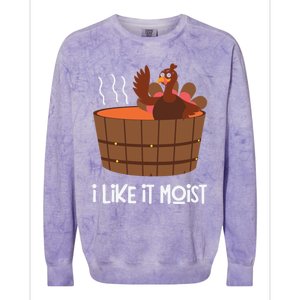 I Like It Moist Funny Thanksgiving Turkey Leg Day Gift Colorblast Crewneck Sweatshirt