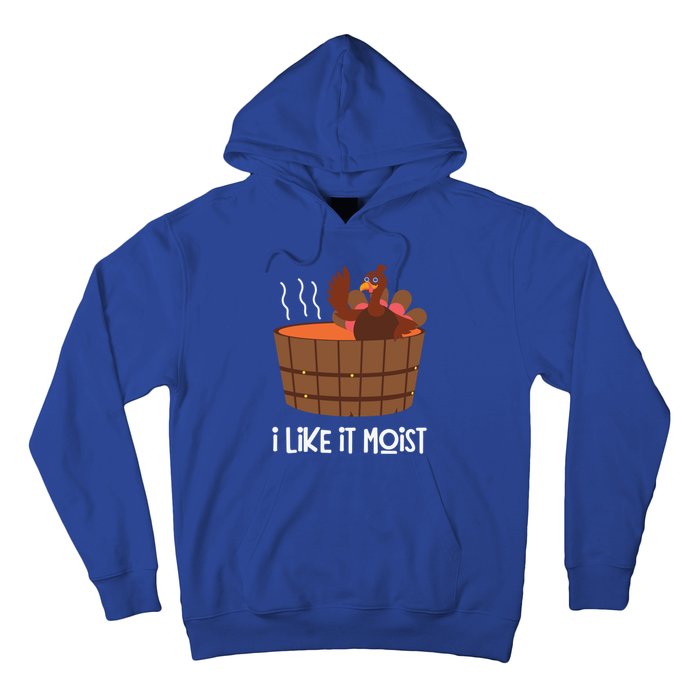 I Like It Moist Funny Thanksgiving Turkey Leg Day Gift Hoodie