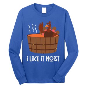 I Like It Moist Funny Thanksgiving Turkey Leg Day Gift Long Sleeve Shirt