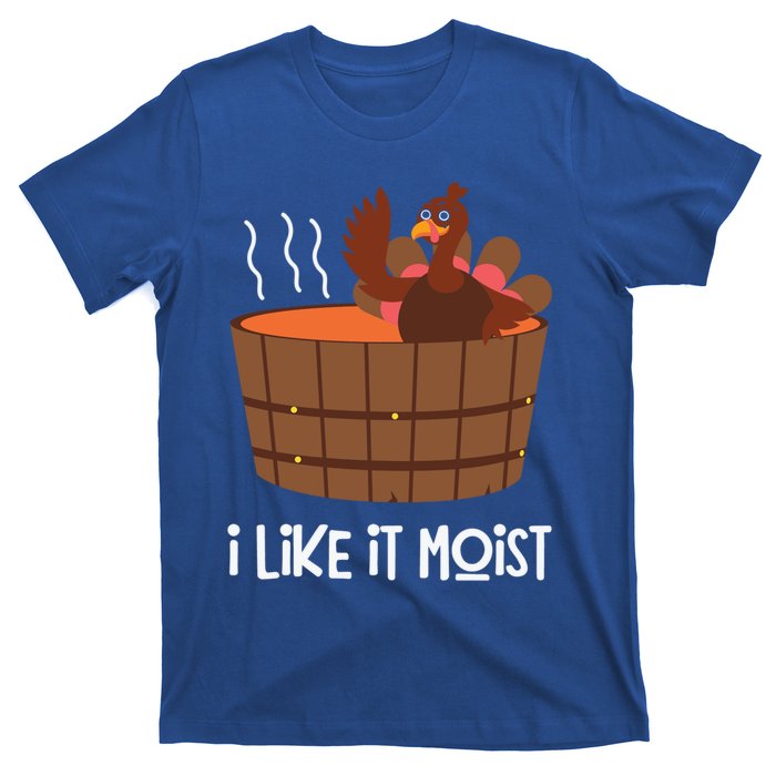 I Like It Moist Funny Thanksgiving Turkey Leg Day Gift T-Shirt