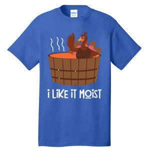 I Like It Moist Funny Thanksgiving Turkey Leg Day Gift Tall T-Shirt