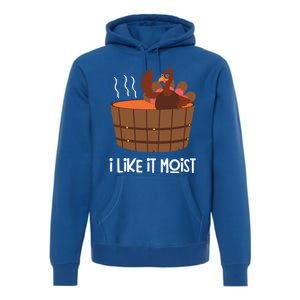 I Like It Moist Funny Thanksgiving Turkey Leg Day Gift Premium Hoodie